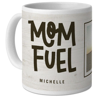 Funny Mother's Day mug that says Mom Fuel and a photo of a mother and her daughter