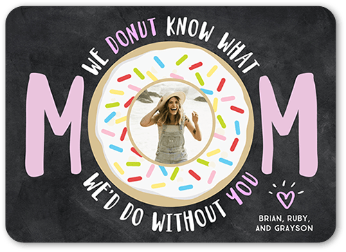 we dont know what wed do without you mom mothers day card with donuts
