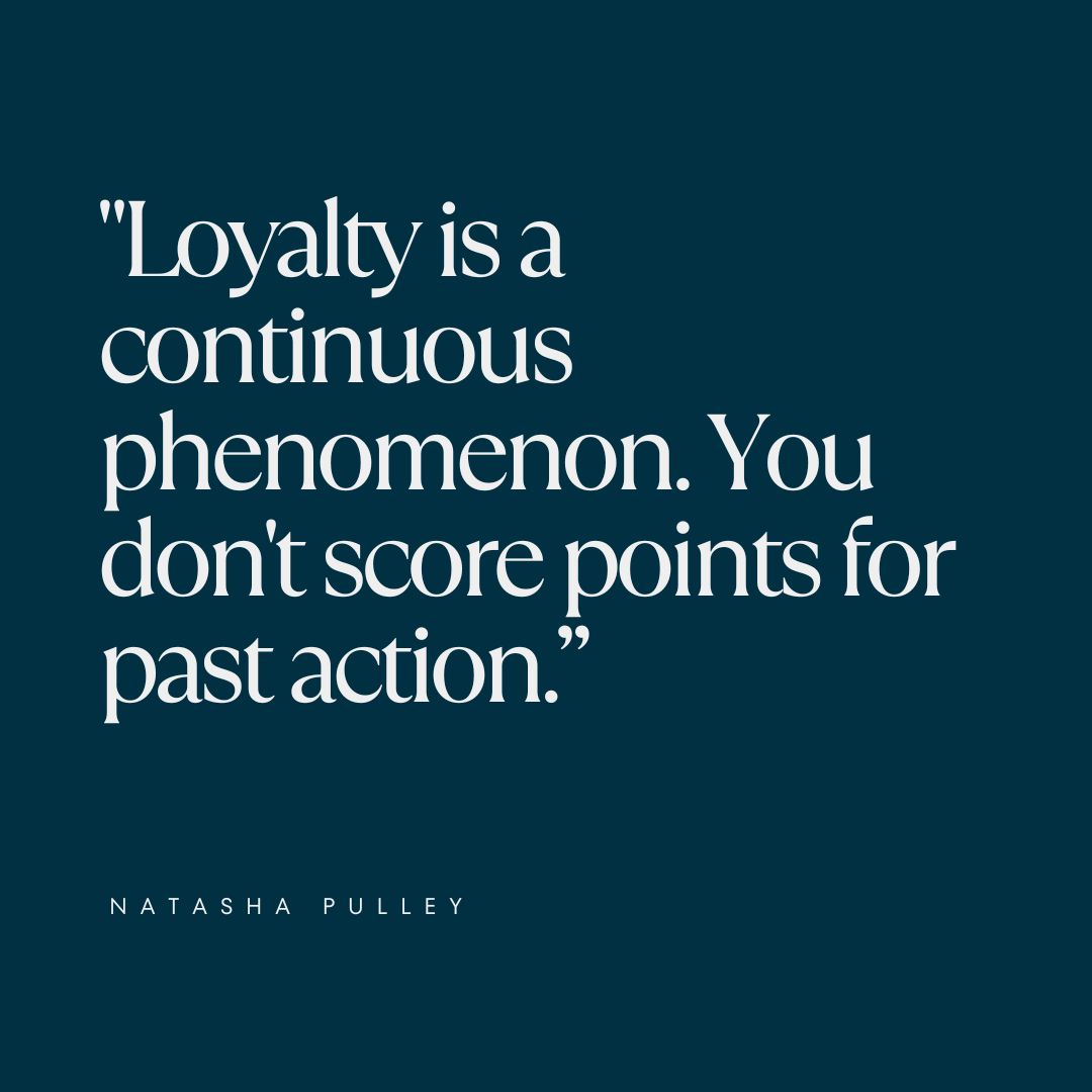 "Loyalty is a continuous phenomenon. You don't score points for past action." — Natasha Pulley